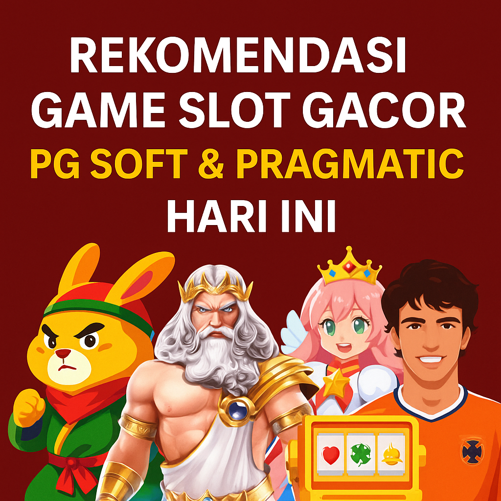 Slot Gacor, PG Soft, Pragmatic Play, Tips Slot, Pola Slot Hari Ini, Rekomendasi Slot 2025